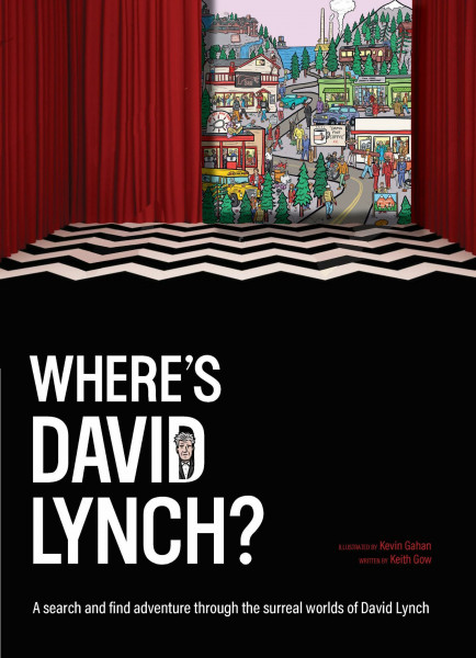 Where's David Lynch?: A search and find adventure through the surreal worlds of David Lynch