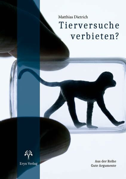 Tierversuche verbieten? (Gute Argumente)