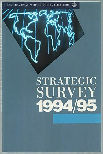Strategic Survey 1994-1995: International Institute for Strategic Studies