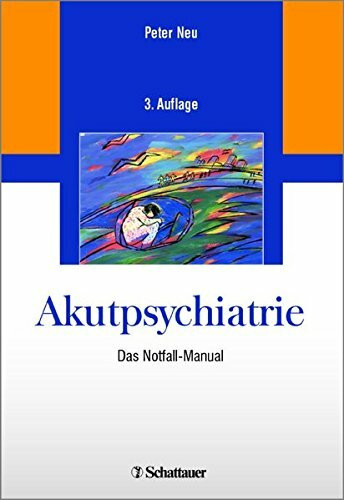 Akutpsychiatrie: Das Notfall-Manual