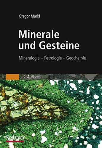 Minerale und Gesteine: Mineralogie – Petrologie – Geochemie