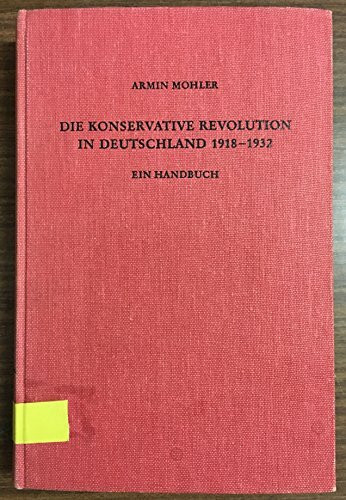 Die Konservative Revolution in Deutschland 1918-1932: Handbuch. Haupt- und Ergänzungsband