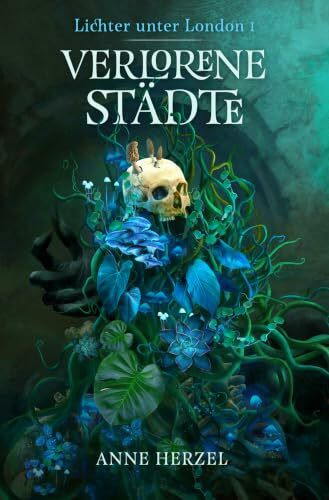 Verlorene Städte (Die Lichter unter London 1) – Düstere Urban-Fantasy-Dilogie für Fans von Marie Graßhoff und Ben Aaronovitch mit gestaltetem ... Ben Aaronovitch mit gestaltetem Farbschnitt