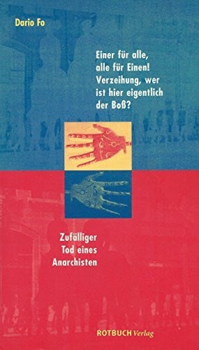 Einer für alle, alle für einen! Verzeihung, wer ist hier eigentlich der Boss? Zufälliger Tod eines Anarchisten: Zwei Stücke (Rotbuch-Taschenbücher)
