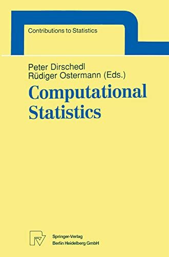 Computational Statistics. Papers Collected on the Occasion of the 25th Conference on Statistical Computing at Schloß Reisensburg (Contributions to Statistics)