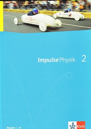 Impulse Physik 2. Ausgabe Hessen: Schülerbuch Klassen 8/9 G8) (Impulse Physik. Ausgabe für Hessen)