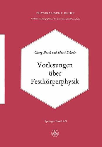 Vorlesungen über Festkörperphysik (Lehrbücher und Monographien aus dem Gebiete der exakten Wissenschaften, 5)