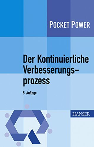 Der Kontinuierliche Verbesserungsprozess: Methoden des KVP