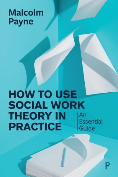 How to Use Social Work Theory in Practice