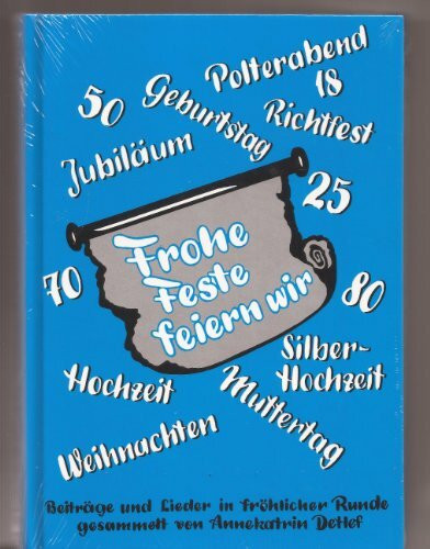 Frohe Feste feiern wir. Beiträge und Lieder in fröhlicher Runde