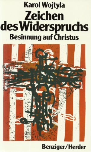 Das Zeichen des Widerspruchs - Besinnung auf Christus