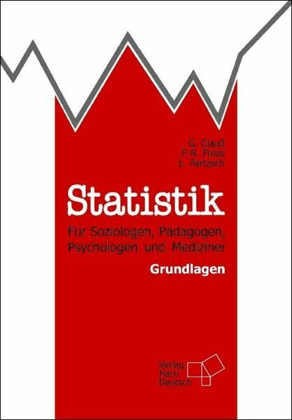 Statistik für Soziologen, Pädagogen, Psychologen und Mediziner: Grundlagen