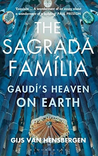 The Sagrada Familia: Gaudí's Heaven on Earth The Sagrada Familia: Gaudí's Heaven on Earth