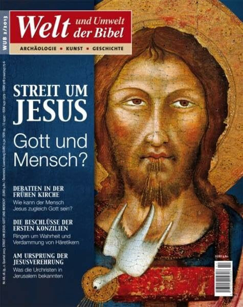 Welt und Umwelt der Bibel / Streit um Jesus: Gott und Mensch?