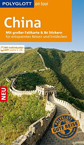 POLYGLOTT on tour Reiseführer China: Mit großer Faltkarte, 80 Stickern und individueller App