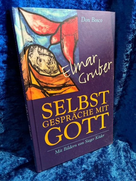 Selbstgespräche mit Gott: Anregungen zum persönlichen Gebet