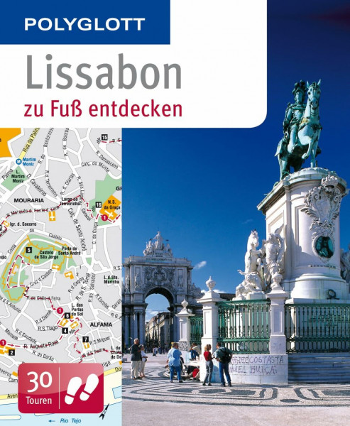 POLYGLOTT Reiseführer Lissabon zu Fuß entdecken: 30 Touren (POLYGLOTT zu Fuß entdecken)