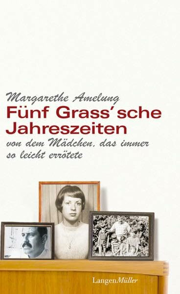 Fünf Grass'sche Jahreszeiten: von dem Mädchen, das immer so leicht errötete