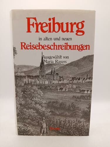 Freiburg in alten und neuen Reisebeschreibungen