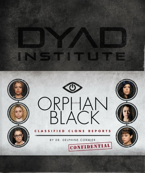 Orphan Black Classified Clone Reports: The Secret Files of Dr. Delphine Cormier