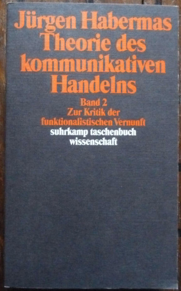 Theorie des kommunikativen Handelns, Band 2: Zur Kritik der funktionalistischen Vernunft