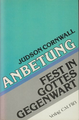 Anbetung - Fest in Gottes Gegenwart