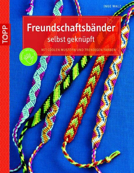 Freundschaftsbänder selbst geknüpft: Mit coolen Mustern und trendigen Farben (kreativ.kompakt.)