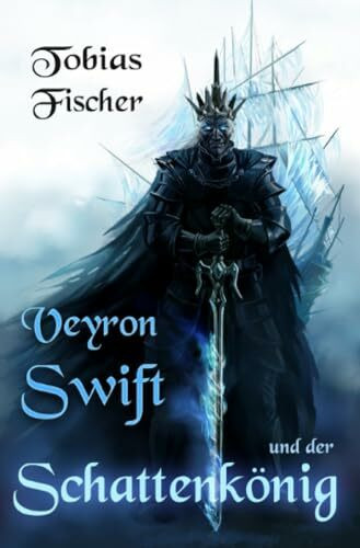 Veyron Swift und der Schattenkönig