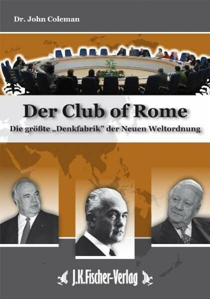 Der "Club Of Rome": Die größte Denkfabrik der Neuen Weltordnung