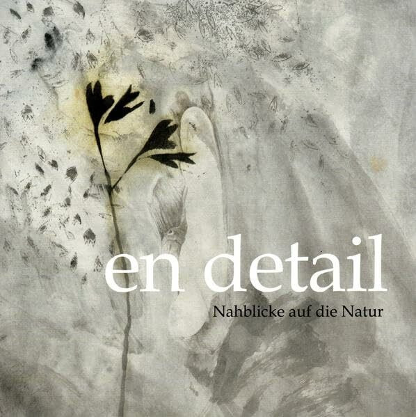 en detail: Nahblicke auf die Natur