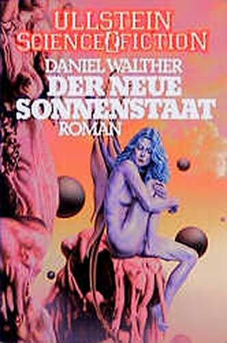 Der neue Sonnenstaat. Roman. ( Ullstein Science Fiction).