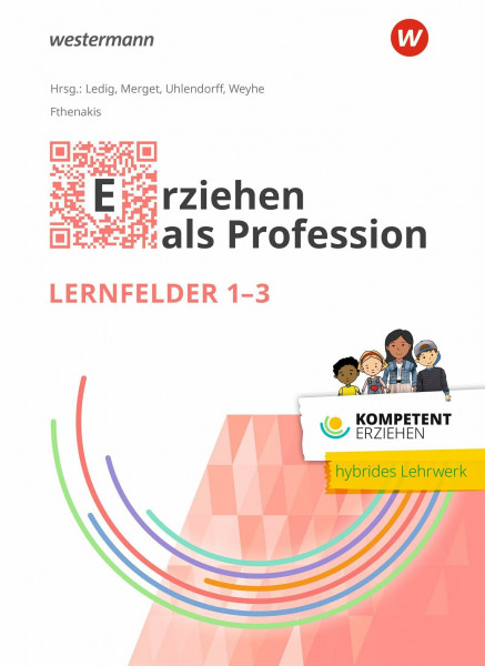 Kompetent erziehen: Erziehen als Profession - Lernfelder 1-3 Schulbuch