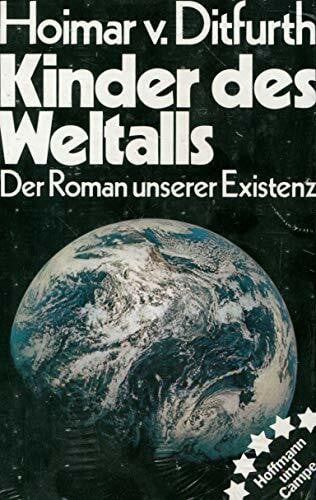Kinder des Weltalls: Der Roman unserer Existenz