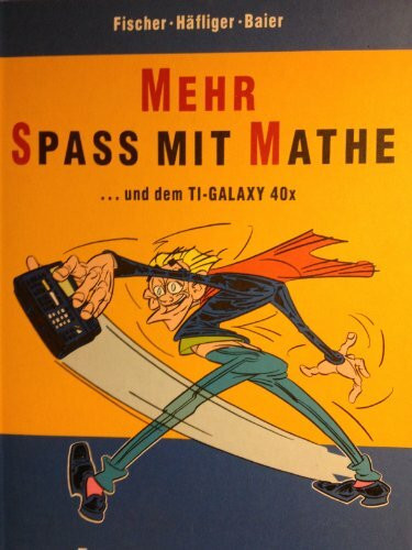 Mehr Spass mit Mathe. Und dem TI-GALAXY 40X