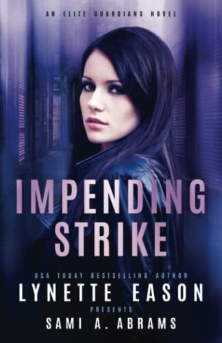 Impending Strike: An Elite Guardians Novel (Elite Guardians Collection, Band 2) Impending Strike: An Elite Guardians Novel (Elite Guardians Collection, Band 2)