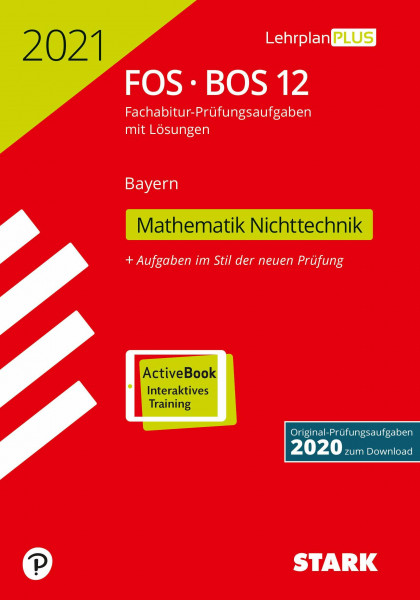 STARK Abiturprüfung FOS/BOS Bayern 2021 - Mathematik Nichttechnik 12. Klasse: Mit Online-Zugang. Mit Online-Zugang (STARK-Verlag - Abitur-Prüfungen)