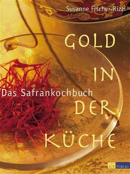 Gold in der Küche - Das Safrankochbuch