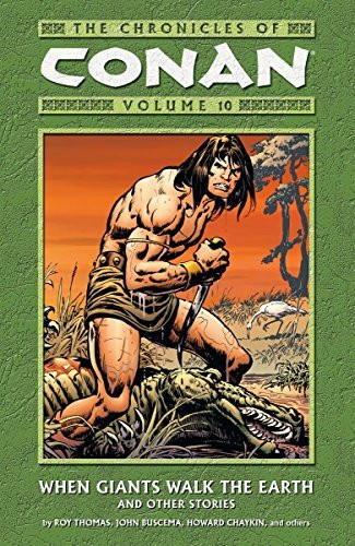 Chronicles Of Conan Volume 10: When Giants Walk The Earth And Other Stories