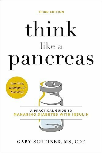 Think Like a Pancreas: A Practical Guide to Managing Diabetes with Insulin