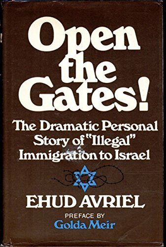 Open the Gates! : A Personal Story of "Illegal" Im