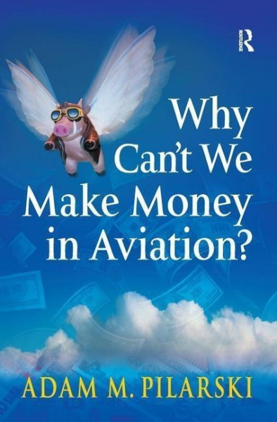 Why Can't We Make Money in Aviation?