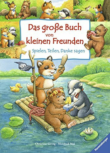 Das große Buch von kleinen Freunden: Spielen, Teilen, Danke sagen