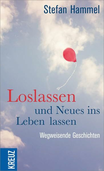 Loslassen und Neues ins Leben lassen: Wegweisende Geschichten