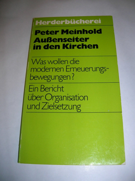 Außenseiter in den Kirchen. Was wollen die modernen Erneuerungsbewegungen.
