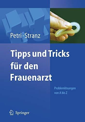 Tipps und Tricks für den Frauenarzt: Problemlösungen von A bis Z