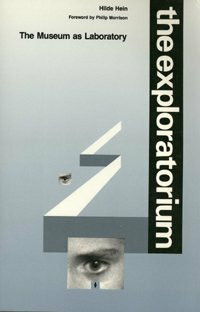 The Exploratorium: The Museum As Laboratory