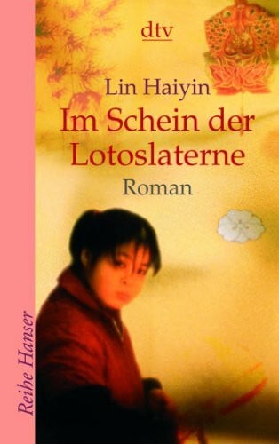 Im Schein der Lotoslaterne: Roman (Reihe Hanser)