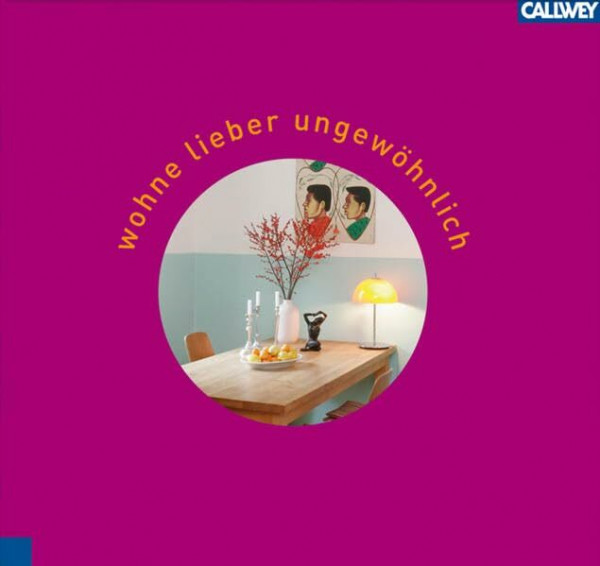 Wohne lieber ungewöhnlich: Die Lust am individuellen Einrichten