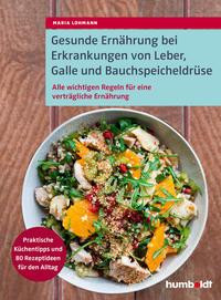 Gesunde Ernährung bei Erkrankungen von Leber, Galle und Bauchspeicheldrüse