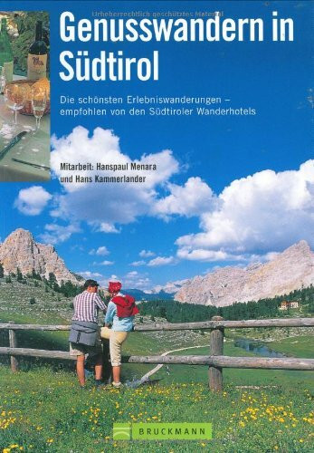 Genusswandern in Südtirol: Die schönsten Wanderhotels und ihre Tourenvorschläge